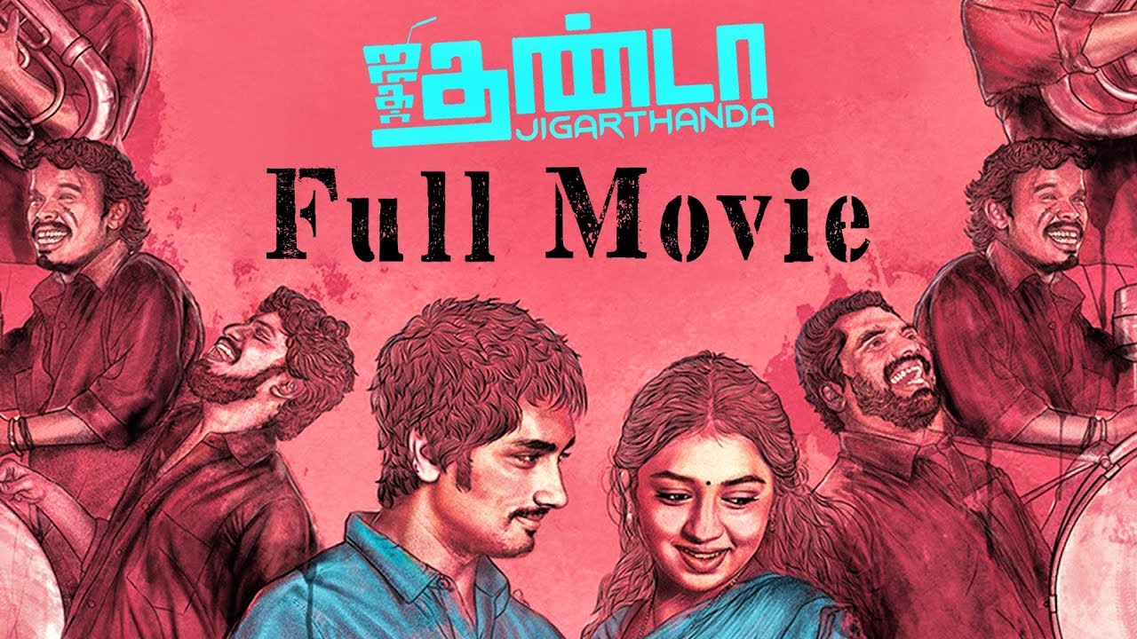 Jigarthanda Tamil Full Movie Jigarthanda Tamil Full Movie