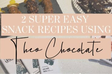 2 SUPER EASY HEALTHY SNACK RECIPES WITH THEO CHOCOLATE || snack ideas |  snacks for kids