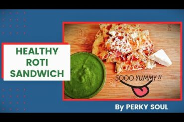 Easy Roti sandwich with basic ingredients at home | Healthy Roti paratha sandwich recipe |Perky soul