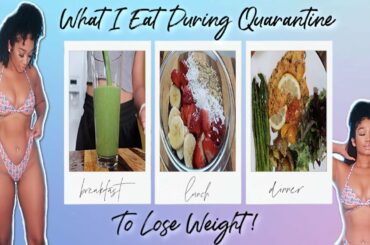 WHAT I EAT DURING QUARANTINE TO LOSE WEIGHT | REALISTIC + HEALTHY MEALS | TASHAY SIRJUE