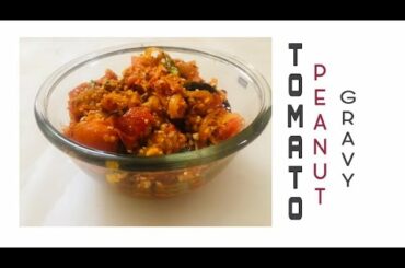 Tomato Peanut Gravy|Easy recipe|Gravy for Chapathi &Rice|Healthy Food