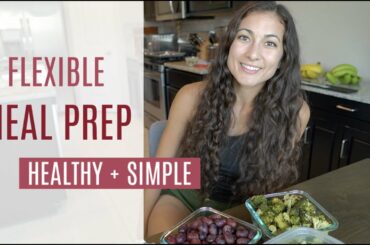 FLEXIBLE MEAL PREP for beginners | 5 staple ingredients for healthy recipes