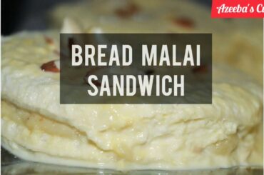 Bread Malai Sandwich|| #breadmalaisandwich || #2020uniquedesertforRamadan ||