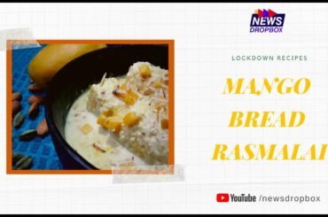 Mango Bread Rasmalai Recipe by Chef Satish | Lockdown Recipes