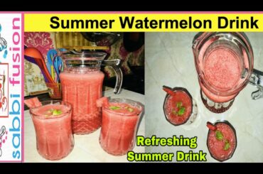 Refreshing Summer Watermelon Drink | Healthy Summer Recipe | Watermelon Juice | By Sabbi Fusion
