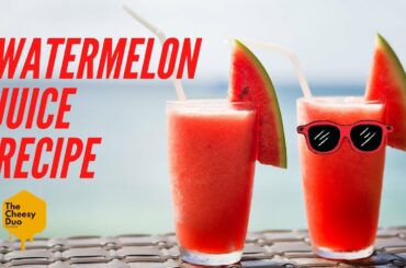 WATERMELON  JUICE RECIPE | Easy preparation | Tarbooz Juice | Kalingad ka Ras | Healthy Recipe