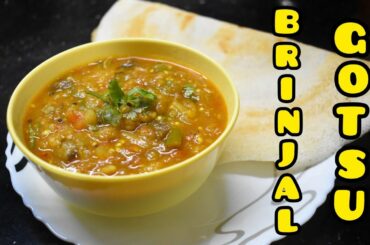 Brinjal Gotsu/ Kathirikkai Gotsu/ Side Dish for Idly Dosa/ Healthy Recipe/ Kathirikkai curry/