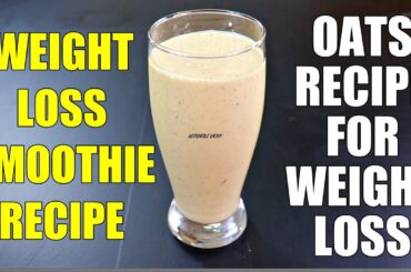 Healthy Smoothie Recipes For Weight Loss | Lose 3Kg in a Week | Breakfast Smoothies For Weight Loss