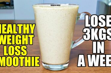 Healthy Smoothie Recipes For Weight Loss | Lose 3Kg in a Week | Breakfast Smoothies For Weight Loss
