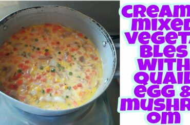 CREAMY MIXED VEGETABLES WITH QUAIL EGG & MUSHROOM | Healthy Food Ideal