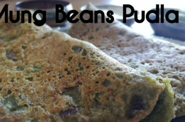 MUNG BEANS PUDLA- MOONG DAL CHILLA/ CHEELA- INDIAN SAVOURY PANCAKE - HEALTHY RECIPE- VEGAN RECIPE