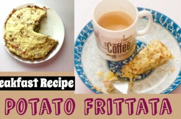 Potato Frittata For Breakfast/ Healthy Breakfast recipe