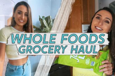 Whole Foods Market | Grocery Haul + Meal Ideas