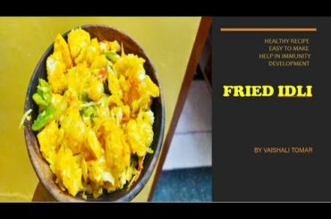 Masala Fried idli | Healthy recipe | healthy Fried idli | boost your immune system | easy to make |