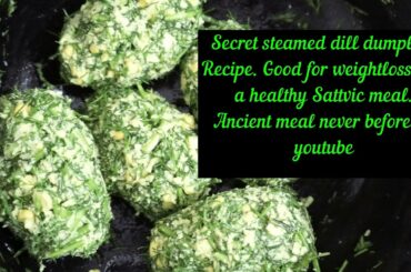Dill leaves steamed dumpling/Weight Loss meal/Healthy breakfast and Lunch/Sattvic Vihara/Oilfree