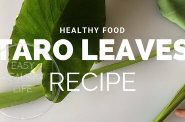 Healthy Recipe Farm Fresh Taro Stem and Green Leaves How To Cook