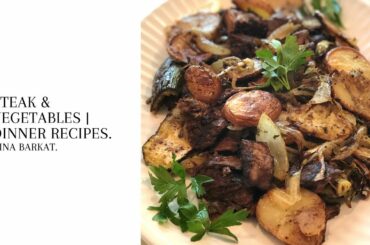Steak & Vegetables | Dinner | Easy & Delicious | Healthy | Hina Barkat