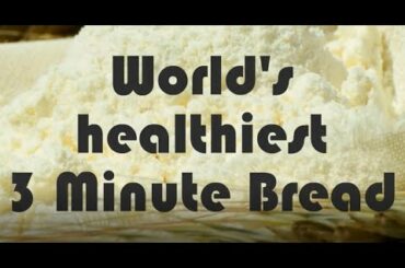 World's healthiest 3 Minute Bread - gluten-& lactose-free - no yeast or baking powder - protein-rich