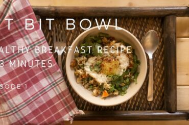 Healthy breakfast recipe in 3 minutes- Fit Bit Bowl l Episode 1