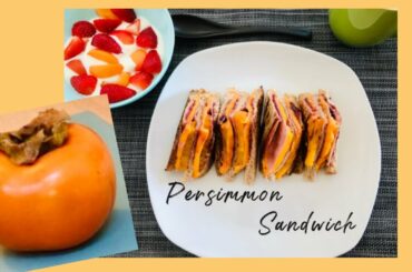 Breakfast idea | Persimmon Sandwich