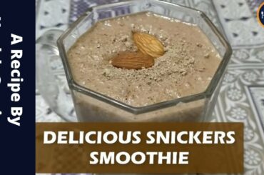 Delicious Snickers Smoothie | Easy and Healthy Recipe By Health Cravings | Diet and Weight Loss