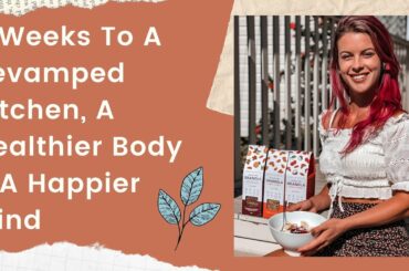 6 Weeks To A Revamped Kitchen, A Healthier Body & A Happier Mind