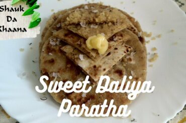 sweet daliya paratha | dalia recipe | lockdown healthy recipes at home