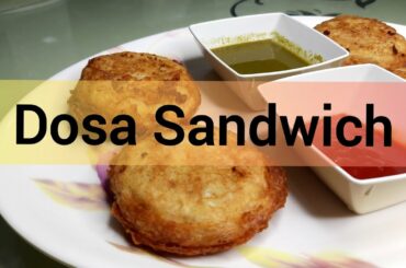 Dosa Sandwich Recipe | Lockdown Snacks |10 minutes Recipe