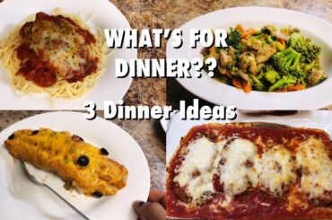 WHAT'S FOR DINNER | 3 DINNER IDEAS