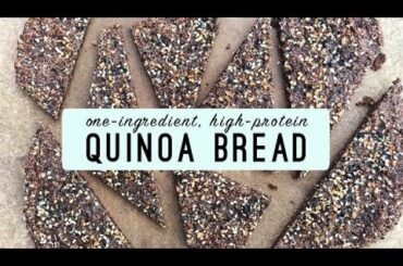 One-Ingredient, High-Protein Quinoa Bread