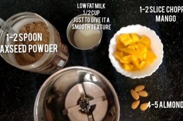 Healthy Breakfast  Recipe| Mango Flaxseed smoothie| Seasonal fruit | No added sugar