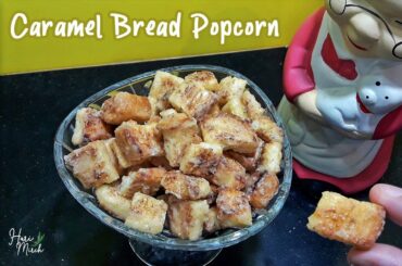 Caramel Bread Popcorn | Kids Special Easy Lock-Down Snacks Recipes | HARI MIRCH