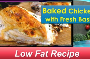 How To Baked Chicken With Fresh Basil - Low Fat Recipe