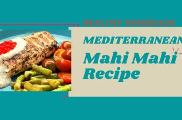 Provecho- Mediterranean Mahi Mahi || Quick and Healthy Dinner
