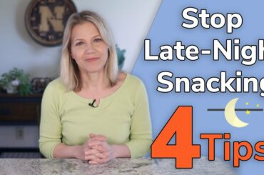 4 Tips to Stop Late Night Snacking
