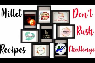 Millet Recipes "Don't Rush Challenge" - Millet recipes - Healthy recipes Don't Rush Challenge