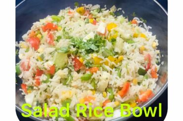 Salad Rice Bowl l Healthy Eating I Taster Healthier and Easier Option for Lunch/Dinner