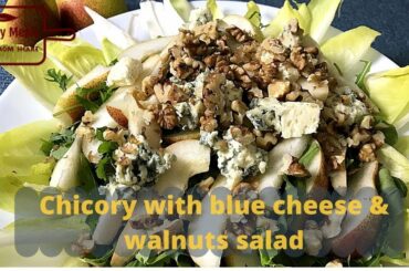 Chicory with blue cheese & walnuts salad | Healthy lunch for weight loss and keeping fit