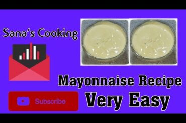 Mayonnaise recipe | Homemade Quick Mayonnaise | Restaurant style - Easy Dip recipe - Sana's Cooking