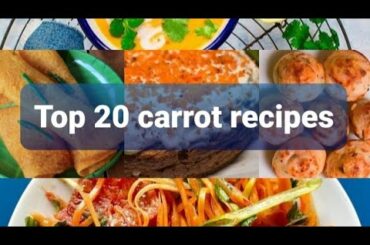 20 delicious carrot recipes|tasty gajar recipe ideas indian style|easy recipes|healthy recipes#lunch