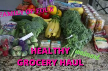 HEALTHY GROCERY HAUL//WALMART//MEAL IDEAS//FAMILY OF FOUR