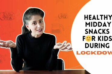 Healthy Midday Snack For Kids | Lockdown Food Tips | Quarantine Cooking | Anukriti | Mango Life