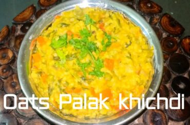 Oats Palak Khichdi /Oats recipes / Healthy and quick dinner/Healthy diet