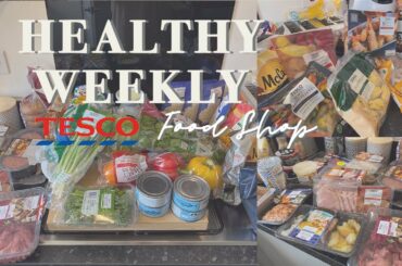 LOCKDOWN FOOD SHOP | TESCO HAUL | HEALTHY MEAL IDEAS | HEALTHY SNACKS |