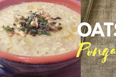 OATS PONGAL | HEALTHY BREAKFAST RECIPE | SOUTH INDIAN BREAKFAST RECIPE |OATS RECIPE | TREAT 18