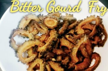 Bitter gourd fry / Pavakai fry /Healthy recipes
