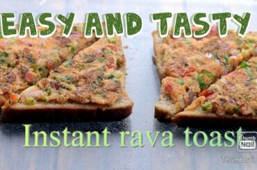 Instant rava or suji toast-easy breakfast or tiffin recipe-samolina bread toast-healthy breakfast