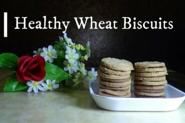 Wheat Biscuit | Healthy Snack | Easy Recipe