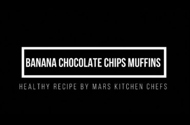 How to make Quick & Easy Banana Chocolate Chips Muffins - Healthy Recipe by kids| Mars Kitchen Chefs