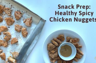 Snack Prep: Healthy Spicy Chicken Nuggets